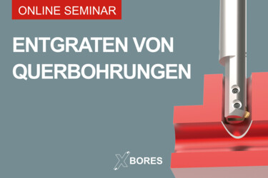 Online-Seminar-entgraten-querbohrungen